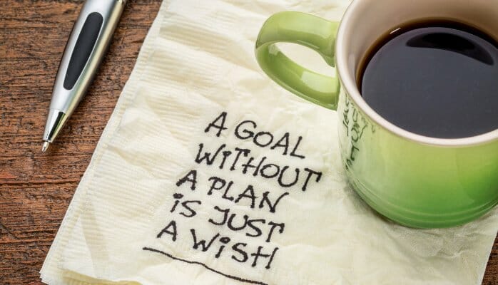 A goal without a plan is just a wish